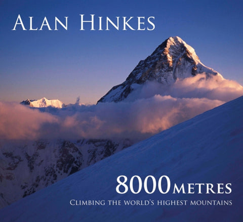 Climbing the World's Highest Mountains: All 14 Summits