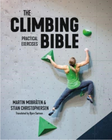 The Climbing Bible 2: Practical Exercises, Technique and Strength Training for Cimbing