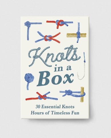 Knots in a Box: 30 Essential Knots: Hours of Timeless Fun