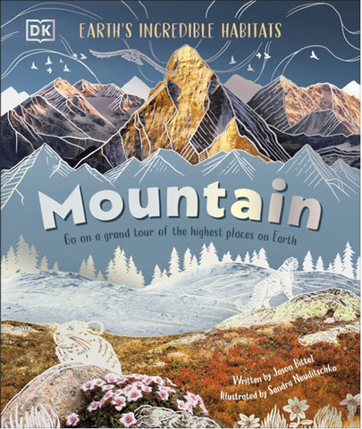 For Younger Readers: Mountain : Go On a Grand Tour of the Highest Places on Earth