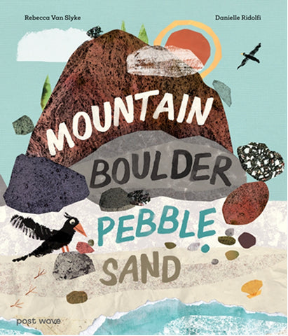 For Younger Readers: Mountain, Boulder, Pebble, Sand