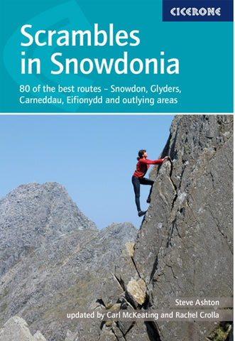 Scrambles in Snowdonia: 80 of the best routes - Snowdon, Glyders, Carneddau, Eifionydd and outlying areas