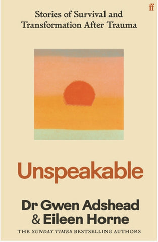 Unspeakable : Stories of Survival and Transformation After Trauma